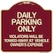 Signmission Daily Parking Violators Towed Away Vehicle Owners Expense Alum Sign, 18" L, 18" H, BU-1818-24198 A-DES-BU-1818-24198 - alternate 1